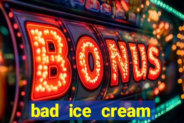 bad ice cream click jogos